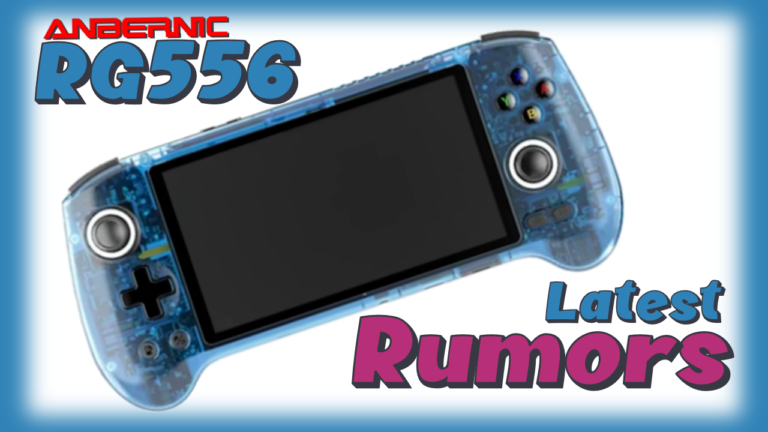 From Specs to Release: Unraveling the Mystery of Anbernic RG556 Retro Handheld