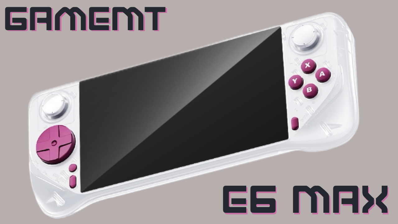 GameMT’s mini Steam Deck like E6 Max release